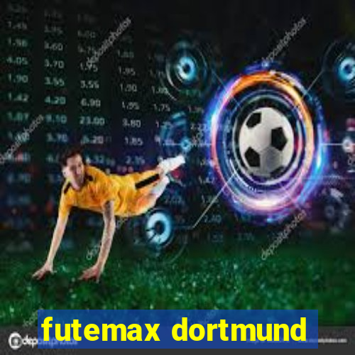 futemax dortmund